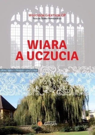 Wiara a uczucia - Wojciech Giertych OP