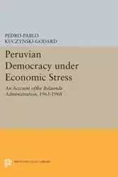 Peruvian Democracy under Economic Stress - Kuczynski-Godard Pedro-Pablo