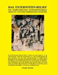 Das Externstein-Relief - Ein templerisches Einweihungsbild gedeutet nach der verborgenen Geometrie - Ritters Volker