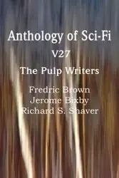 Anthology of Sci-Fi V27, the Pulp Writers - Fredric Brown