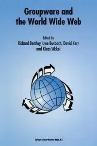 Groupware and the World Wide Web - Bentley Richard