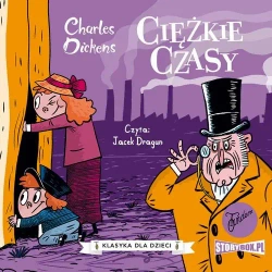 audiobook Klasyka dla dzieci. Charles Dickens. Tom 8. Ciężkie czasy - Charles Dickens