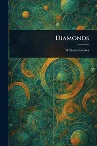Diamonds - William Crookes