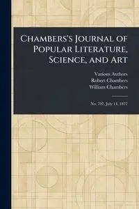 Chambers's Journal of Popular Literature, Science, and Art - Various
