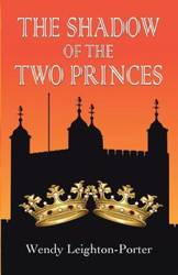 The Shadow of the Two Princes - Wendy Leighton-Porter