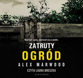 audiobook Zatruty ogród - Alex Marwood