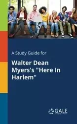 A Study Guide for Walter Dean Myers's "Here In Harlem" - Gale Cengage
