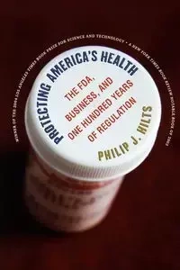 Protecting America's Health - Philip J. Hilts