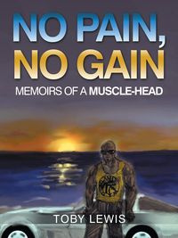 No Pain, No Gain - Lewis Toby