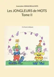 Les jongleurs de mots Tome II - Jongleurs de mots Association