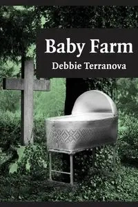Baby Farm - Debbie Terranova