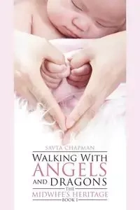 Walking With Angels and Dragons - Chapman Savta