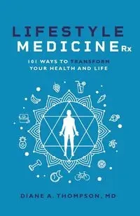 Lifestyle Medicine Rx - Diane Thompson Dr.