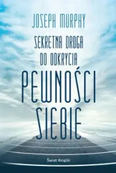 Sekretna droga do odkrycia pewności siebie pocket - Joseph Murphy