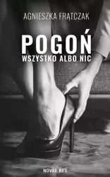 Pogoń. Wszystko albo nic - Agnieszka Frątczak