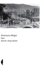 Gure. Historie z Kraju Basków - Katarzyna Mirgos