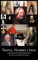 Tiempos, Hombres E Ideas - Francisco Martinez Garcia Jos