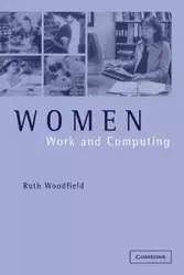 Women, Work and Computing - Ruth Woodfield