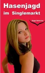 Hasenjagd im Singlemarkt - Selector Siggi