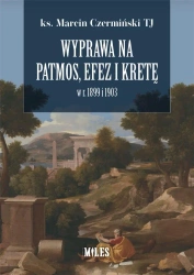 Wyprawa na Patmos, Efez i Kretę w r. 1899 i 1903 - ks. Marcin Czermiński TJ