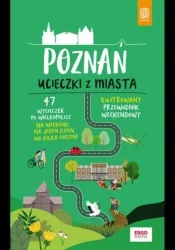 Poznań. Ucieczki z miasta. Przewodnik weekendowy - Krzysztof Dopierała