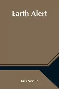Earth Alert - Neville Kris