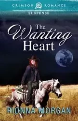The Wanting Heart - Morgan Rionna