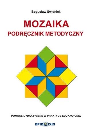 Mozaika. Podręcznik metodyczny do Mozaiki... - red. Bogusław Świdnicki