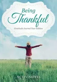 Being Thankful Gratitude Journal Year Edition - Activinotes