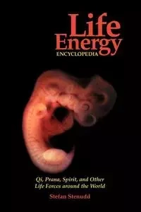 Life Energy Encyclopedia - Stefan Stenudd