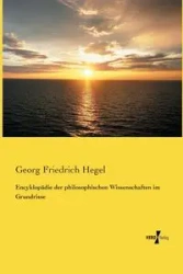 Encyklopädie der philosophischen Wissenschaften im Grundrisse - Hegel Georg Friedrich