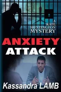 Anxiety Attack - Kassandra Lamb