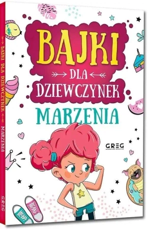 Bajki dla dziewczynek - marzenia - Anna Jagoda, Aleksandra Raczyk, Katarzyna Rebuś-G