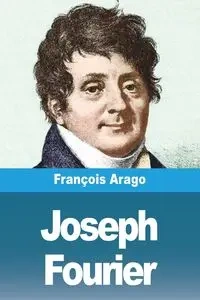 Joseph Fourier - Arago François