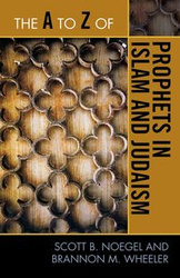 The A to Z of Prophets in Islam and Judaism - Scott B. Noegel