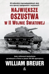 Największe oszustwa w II wojnie światowej - William B. Breuer