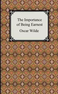 The Importance of Being Earnest - Oscar Wilde