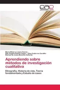 Aprendiendo sobre métodos de investigación cualitativa - Minerva López García María