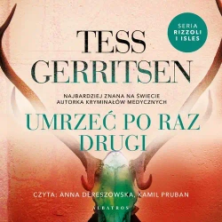audiobook UMRZEĆ PO RAZ DRUGI - Tess Gerritsen