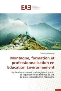 Montagne, formation et professionnalisation en education environnement - ANDREUX-C