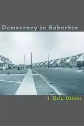 Democracy in Suburbia - Oliver Eric J.