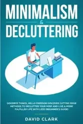 Minimalism & Decluttering - David Clark
