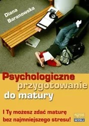 Psychologiczne przygotowanie do matury (Wersja elektroniczna (PDF)) - Diana Baranowska