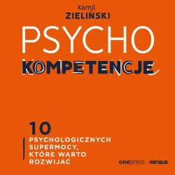 audiobook PSYCHOkompetencje. 10 psychologicznych supermocy, które warto rozwijać - Kamil Zieliński