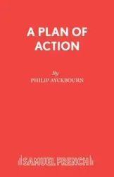 A Plan of Action - Philip Ayckbourn