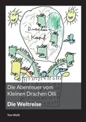 Die Abenteuer vom Kleinen Drachen Olli - Tom Weiß