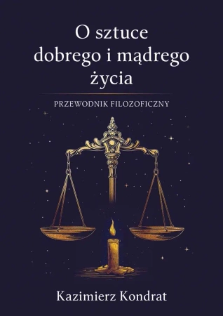 O sztuce dobrego i mądrego życia - Kazimierz Kondrat