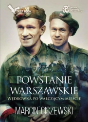 WarReport. Powstanie Warszawskie. Wędrówka po... - Marcin Ciszewski