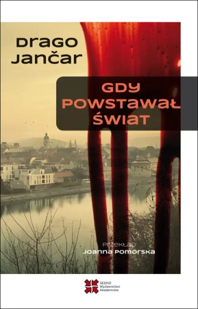 Gdy powstawał świat - Drago Jančar