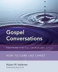 Gospel Conversations - Robert W. Kellemen